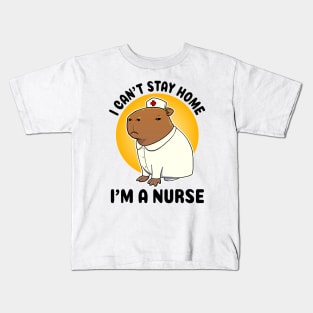 I can't stay home I'm a nurse Capybara Nurse Kids T-Shirt